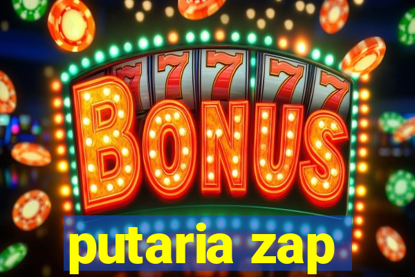 putaria zap